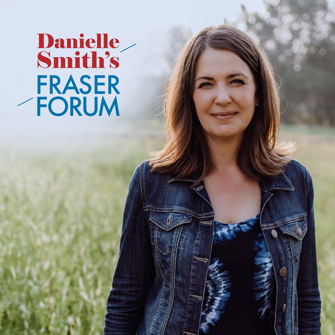 Danielle Smith's Fraser Forum